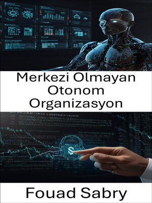 cover image of Merkezi Olmayan Otonom Organizasyon